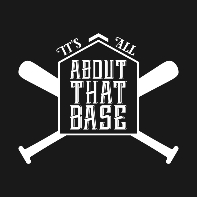 It's All About That Base by ThrivingTees