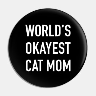 World's Okayest Cat Mom White Typography Pin