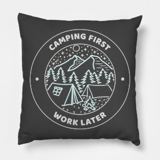 Camping First Work Later Pillow