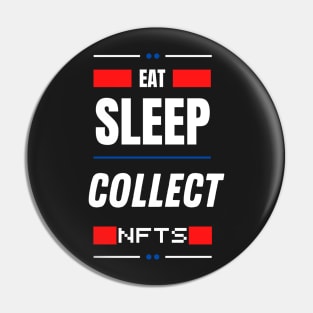 Eat Sleep Collect NFTs Pin