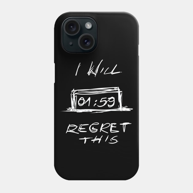 I Will Regret This Phone Case by KookyScribbles