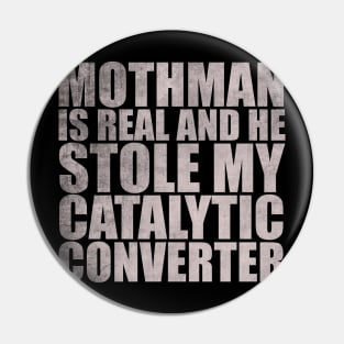 Mothman is REAL and he Stole My Catalytic Converter Pin