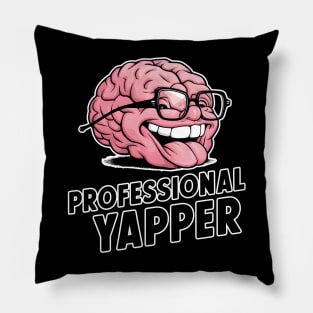 Professional Yapper Brain - Knowledgeable Talker Pillow