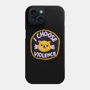 I choose violence Phone Case