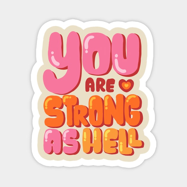 you are strong as hell retro bubbly quote Magnet by saraholiveira06