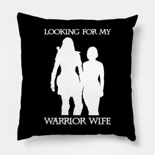 Looking For My Warrior Wife Xena Pillow