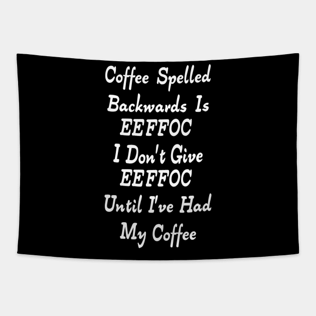 Coffee Spelled Backwards Is eeffoc Tapestry by Journees