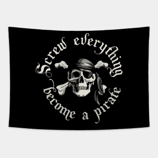 Screw Everything Become a Pirate Tapestry