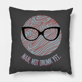 GLASSES - NOT DRUNK YET - Funny Glasses - SEIKA by FP Pillow