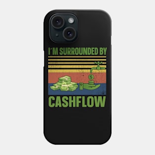 I'm Surrounded By Cashflow Phone Case