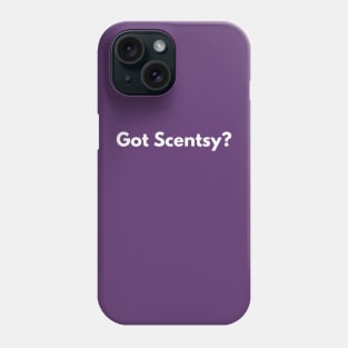 Got Scentsy? Phone Case