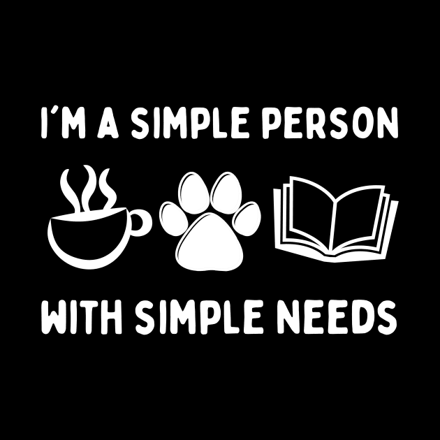 My Needs Are Simple Dog Coffee Books by Teewyld