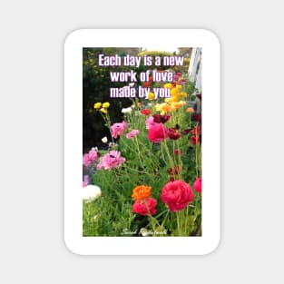 Colorful Spring Flowers Each Day is a Work of Love Floral - Inspirational Love Quote Magnet