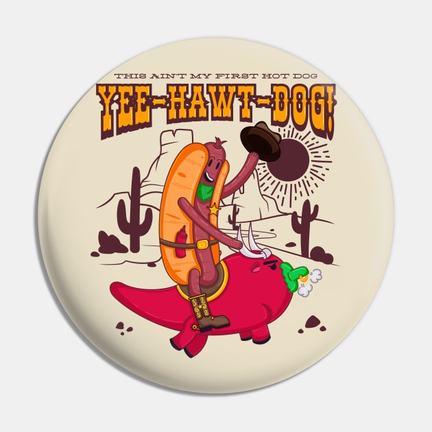 Yee-Hawt-Dog Pin by GiveMeThatPencil