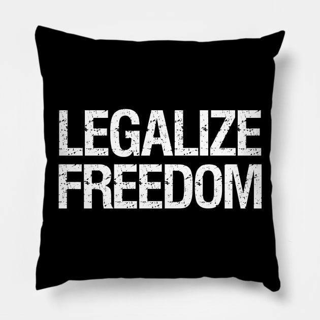 Libertarian - Legalize Freedom Pillow by Styr Designs