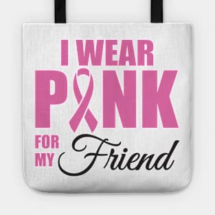 I wear Pink for my Friend Tote