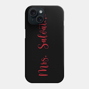 Mrs. Salvatore Phone Case