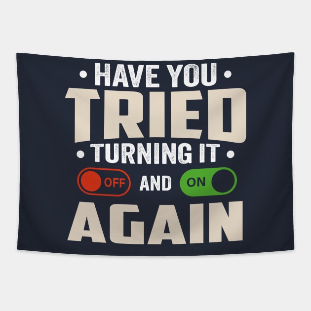 have you tried turning it off and on again Tapestry by TheDesignDepot