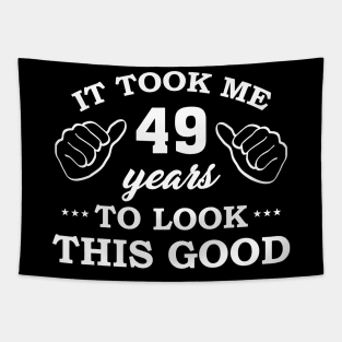 Birthday It Took 49 Years To Look This Good Funny Tapestry