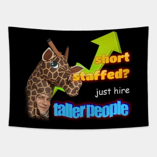 Short Staffed Just Hire Taller People Meme Tapestry