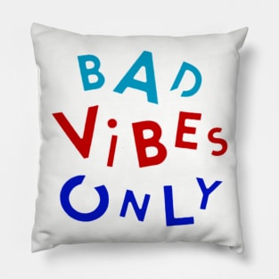 bad vibes only Pillow