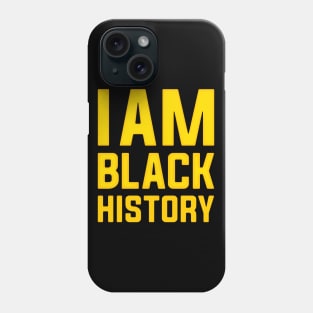 I Am Black History Black History Month Phone Case