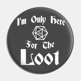 Im Only Here for Loot - Light Pin