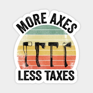 Axe Throwing Funny More Axes Less Taxes Magnet