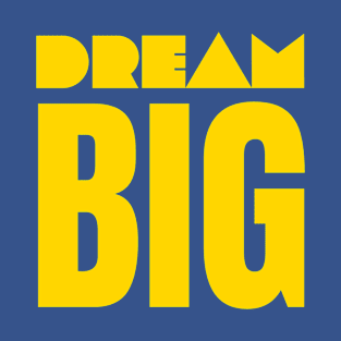 dream big T-Shirt