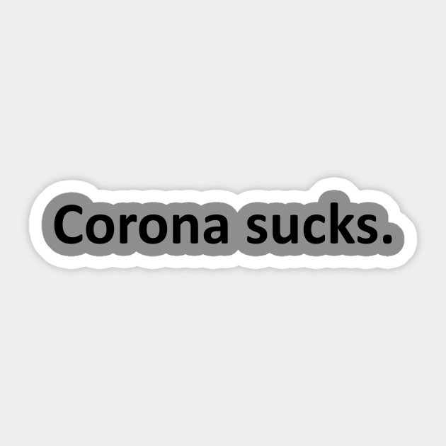 Corona Sucks Corona Sticker Teepublic
