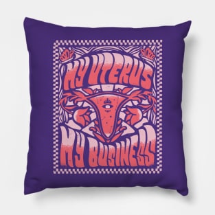 My Uterus, My Business // Support Women's Rights Pillow