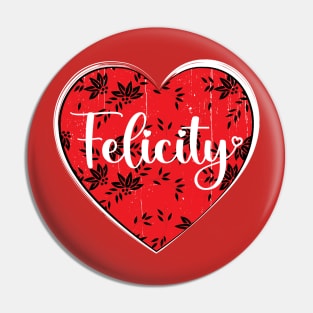 I Love Felicity First Name I Heart Felicity Pin