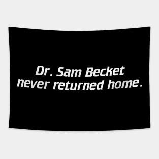 Dr. Sam Becket Never Returned Home. Tapestry