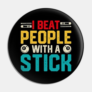 I Beat People With A Stick - Funny Billiards 8 Ball Pool Player Pin