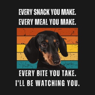 Every snack you make. Dachshund retro design T-Shirt