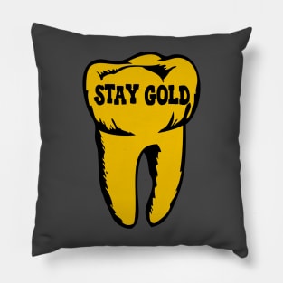 Stay Gold Tooth Pillow