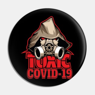 TOXIC COVID-19 CORONAVIRUS COVID-19  T-SHIRT DESIGN Pin