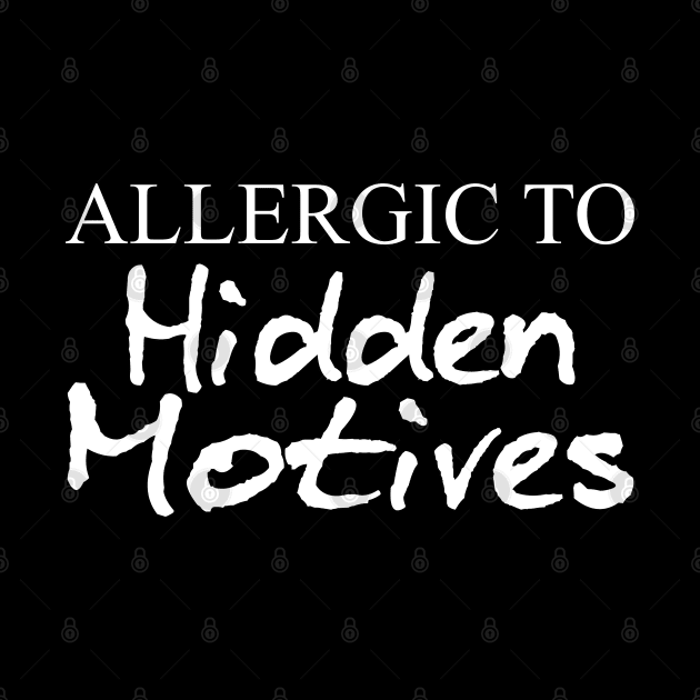 ALLERGIC TO HIDDEN MOTIVES by giovanniiiii