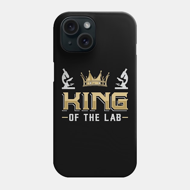 King Of The Lab Laboratory Technician Lab Tech Phone Case by T-Shirt.CONCEPTS