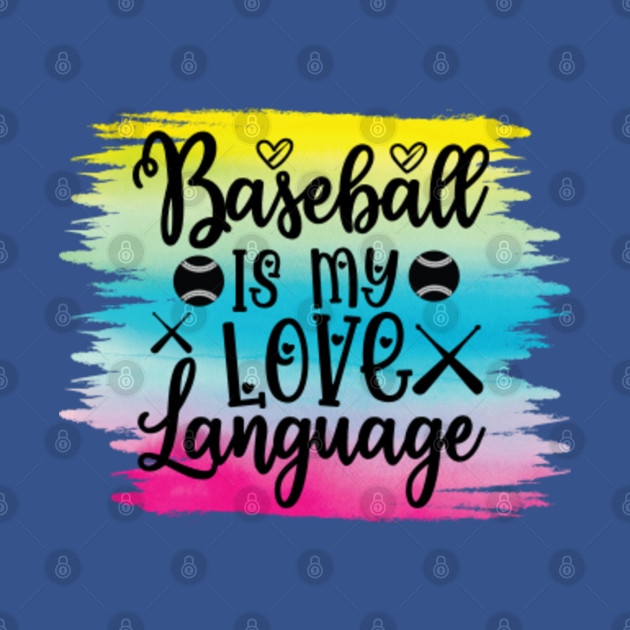 Disover Baseball Is My Love Language - Baseball Gift - T-Shirt