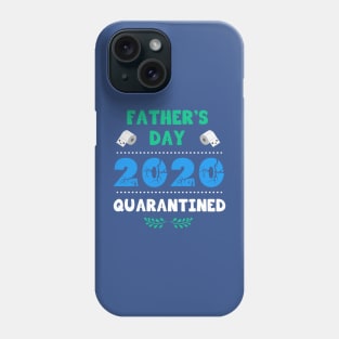 Father’s day 2020 quarantined Phone Case