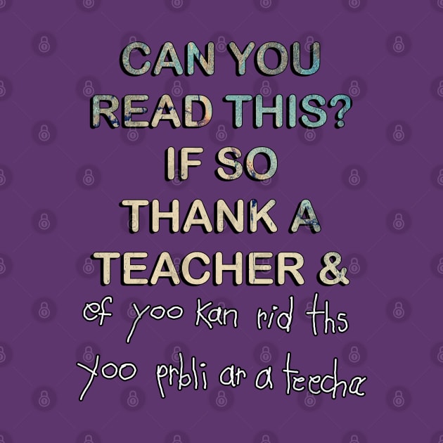 Funny Teacher Gifts, Quote: Can You Read This? Book Lover Teacher by tamdevo1