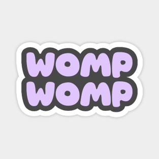 Womp Womp - Lavendar colour Magnet