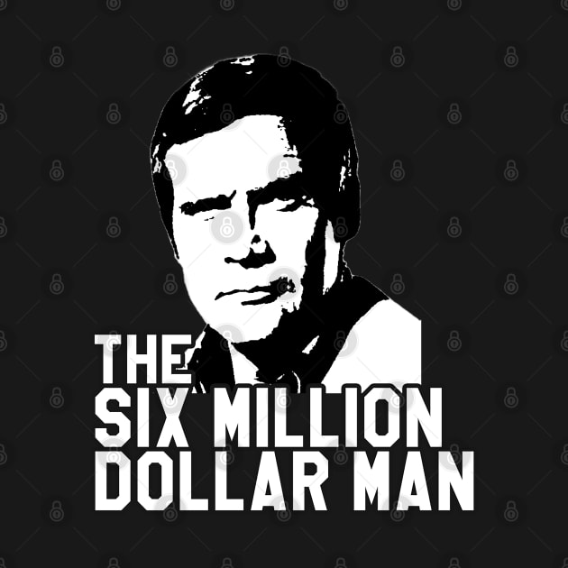 Six Million Dollar Man by Christyn Evans