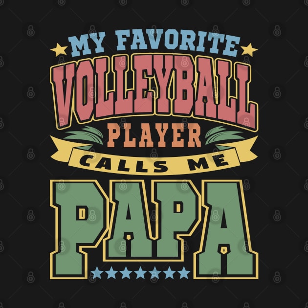 My Favorite Volleyball Player Calls Me Papa Typography Vintage by JaussZ