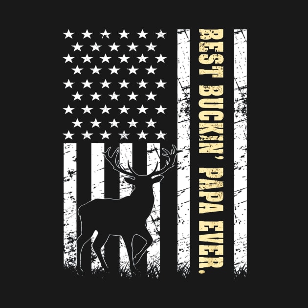 Flag Best Buckin PAPA Ever Deer Hunting Fathers Day Gift by Kiwistore