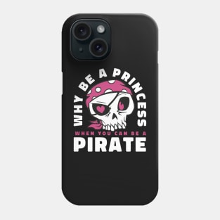 Be a pirate skull Phone Case