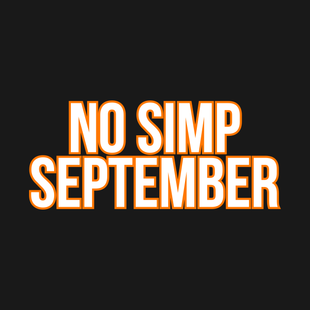 No Simp September No Simp September TShirt TeePublic