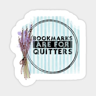 Bookmarks are for Quitters Magnet