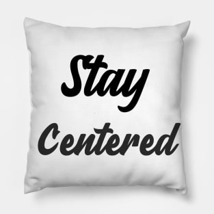 Stay Centered Pillow